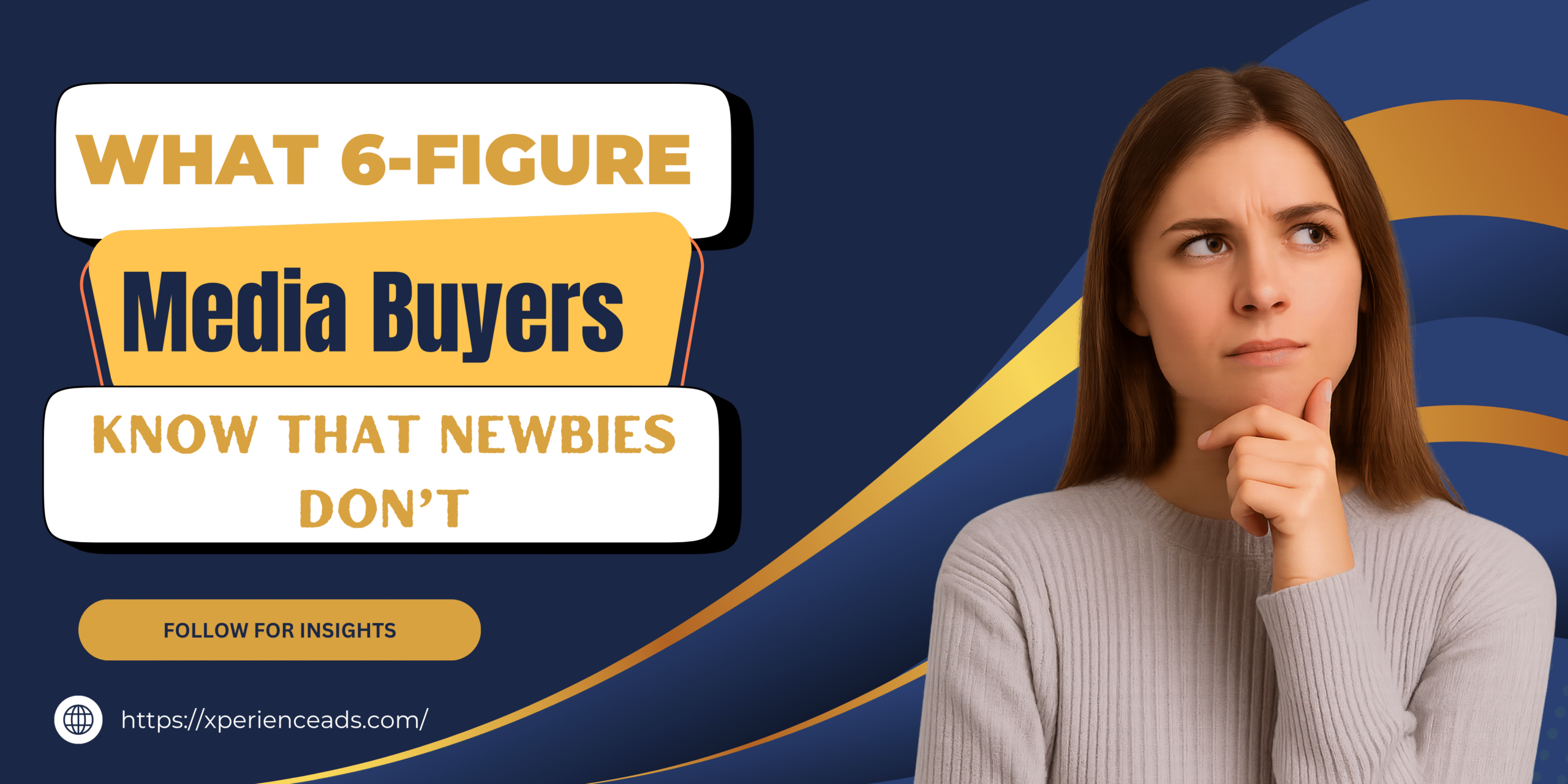 What 6-Figure Media Buyers Know That Newbies Don’t